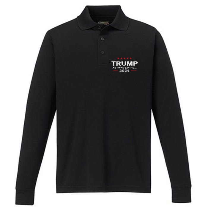 Funny As I Was Saying Trump 2024 For President Performance Long Sleeve Polo