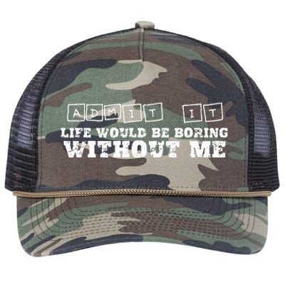 Funny Admit It Life Would Be Boring Without Me  Retro Rope Trucker Hat Cap