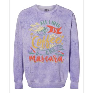 Funny All I Need Is Coffee And Mascara Makeup Gift Colorblast Crewneck Sweatshirt