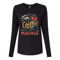 Funny All I Need Is Coffee And Mascara Makeup Gift Womens Cotton Relaxed Long Sleeve T-Shirt