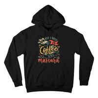 Funny All I Need Is Coffee And Mascara Makeup Gift Hoodie