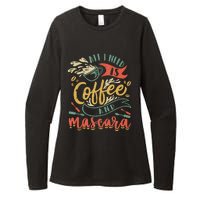 Funny All I Need Is Coffee And Mascara Makeup Gift Womens CVC Long Sleeve Shirt