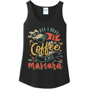 Funny All I Need Is Coffee And Mascara Makeup Gift Ladies Essential Tank