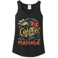 Funny All I Need Is Coffee And Mascara Makeup Gift Ladies Essential Tank