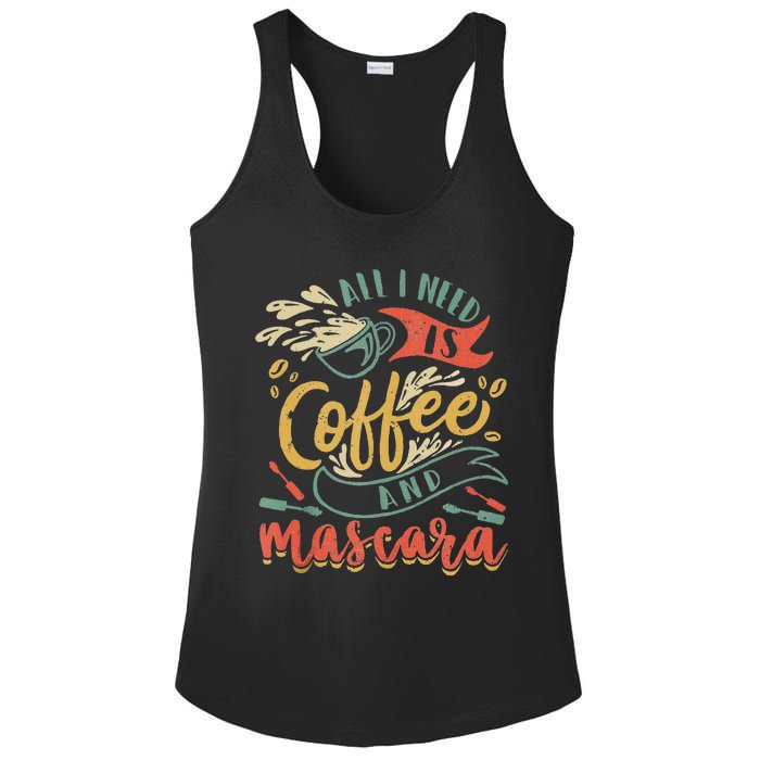 Funny All I Need Is Coffee And Mascara Makeup Gift Ladies PosiCharge Competitor Racerback Tank