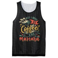 Funny All I Need Is Coffee And Mascara Makeup Gift Mesh Reversible Basketball Jersey Tank