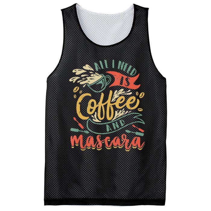 Funny All I Need Is Coffee And Mascara Makeup Gift Mesh Reversible Basketball Jersey Tank