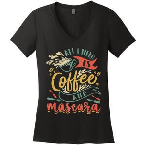 Funny All I Need Is Coffee And Mascara Makeup Gift Women's V-Neck T-Shirt