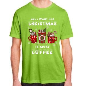 Funny All I Want For Christmas Is More Coffee Lover Pajamas Gift Adult ChromaSoft Performance T-Shirt