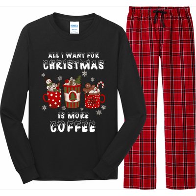 Funny All I Want For Christmas Is More Coffee Lover Pajamas Gift Long Sleeve Pajama Set