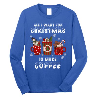 Funny All I Want For Christmas Is More Coffee Lover Pajamas Gift Long Sleeve Shirt