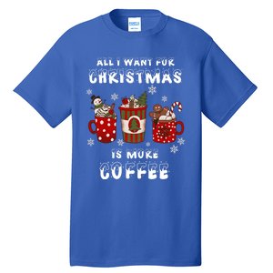 Funny All I Want For Christmas Is More Coffee Lover Pajamas Gift Tall T-Shirt