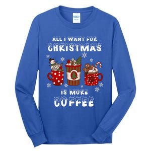 Funny All I Want For Christmas Is More Coffee Lover Pajamas Gift Tall Long Sleeve T-Shirt