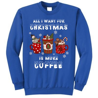 Funny All I Want For Christmas Is More Coffee Lover Pajamas Gift Tall Sweatshirt