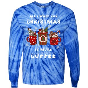 Funny All I Want For Christmas Is More Coffee Lover Pajamas Gift Tie-Dye Long Sleeve Shirt