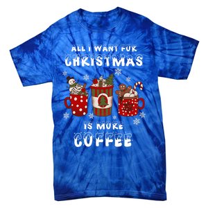 Funny All I Want For Christmas Is More Coffee Lover Pajamas Gift Tie-Dye T-Shirt