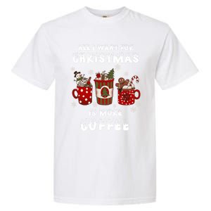 Funny All I Want For Christmas Is More Coffee Lover Pajamas Gift Garment-Dyed Heavyweight T-Shirt