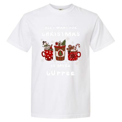 Funny All I Want For Christmas Is More Coffee Lover Pajamas Gift Garment-Dyed Heavyweight T-Shirt