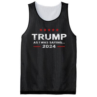 Funny As I Was Saying Trump 2024 For President Mesh Reversible Basketball Jersey Tank