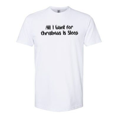 Funny All I Want For Christmas Is Sleep Nap Lover Sleep Gift Great Gift Softstyle® CVC T-Shirt