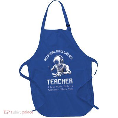 Funny Artificial Intelligence Teacher Robotics Engineer Great Gift Full-Length Apron With Pockets