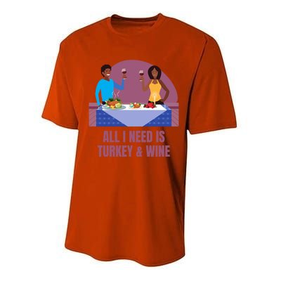 Funny All I Need Is Turkey And Wine Thanksgiving Dinner Gift Performance Sprint T-Shirt