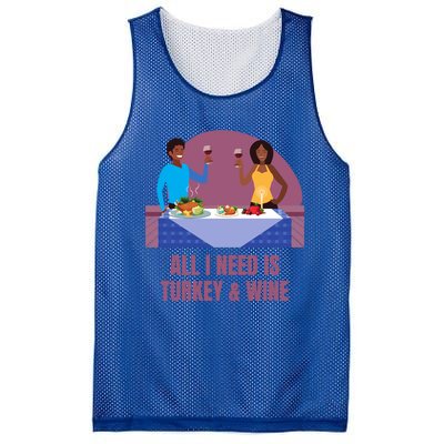 Funny All I Need Is Turkey And Wine Thanksgiving Dinner Gift Mesh Reversible Basketball Jersey Tank