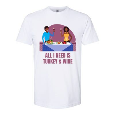 Funny All I Need Is Turkey And Wine Thanksgiving Dinner Gift Softstyle CVC T-Shirt