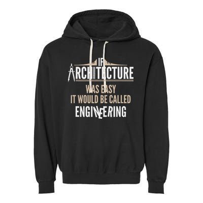 Funny Architect If Architecture Was Easy Garment-Dyed Fleece Hoodie