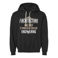 Funny Architect If Architecture Was Easy Garment-Dyed Fleece Hoodie