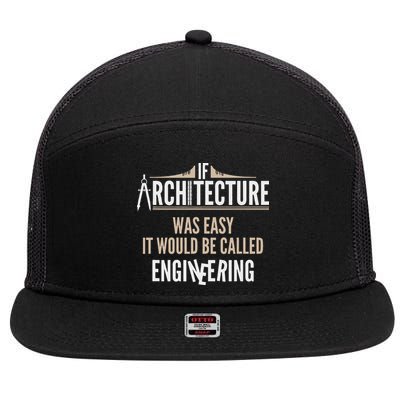 Funny Architect If Architecture Was Easy 7 Panel Mesh Trucker Snapback Hat