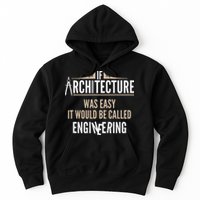 Funny Architect If Architecture Was Easy Hoodie