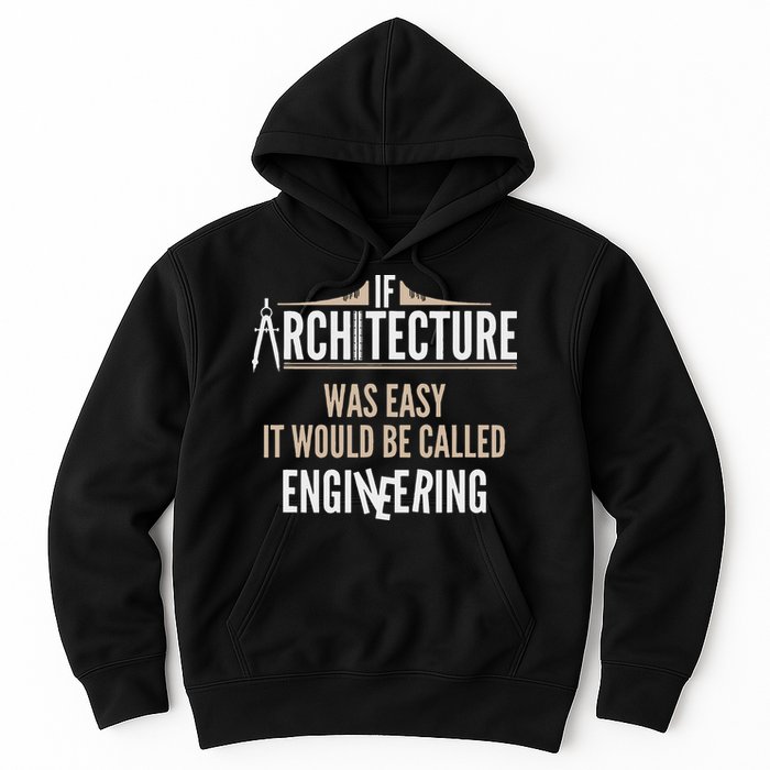 Funny Architect If Architecture Was Easy Hoodie
