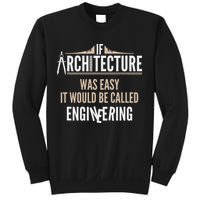 Funny Architect If Architecture Was Easy Sweatshirt