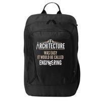 Funny Architect If Architecture Was Easy City Backpack