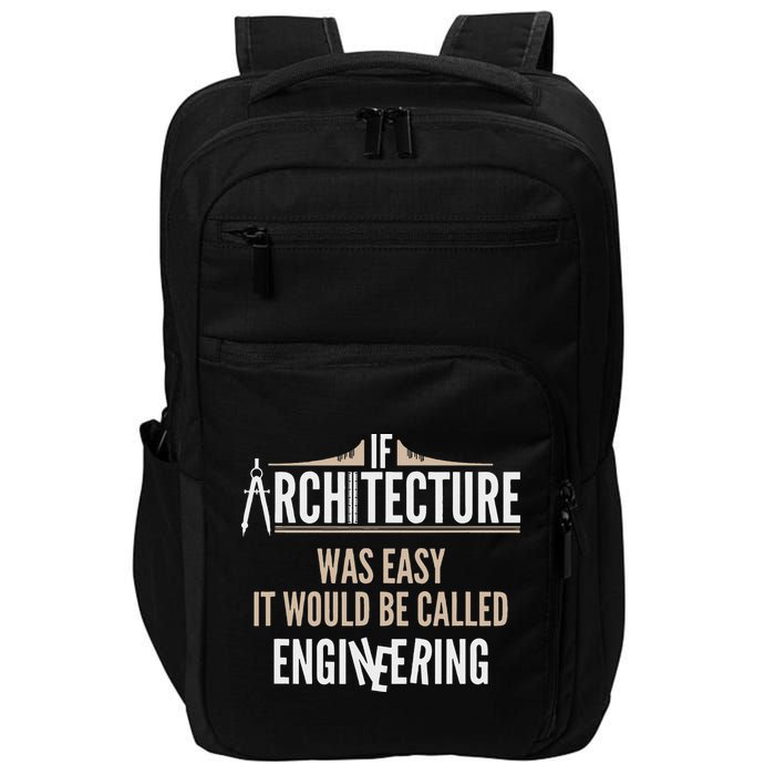 Funny Architect If Architecture Was Easy Impact Tech Backpack