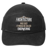 Funny Architect If Architecture Was Easy 7-Panel Snapback Hat