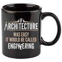 Funny Architect If Architecture Was Easy 11oz C Handle Ceramic Mug