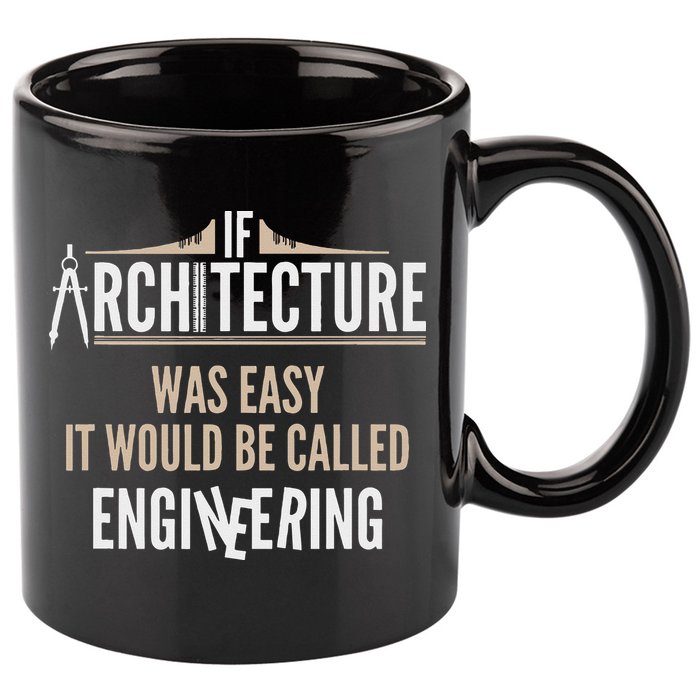 Funny Architect If Architecture Was Easy 11oz C Handle Ceramic Mug