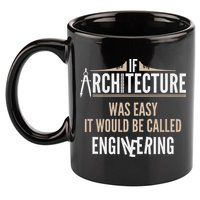 Funny Architect If Architecture Was Easy 11oz C Handle Ceramic Mug