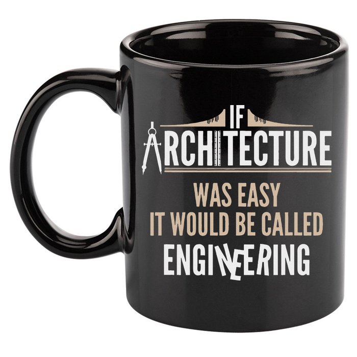 Funny Architect If Architecture Was Easy 11oz C Handle Ceramic Mug