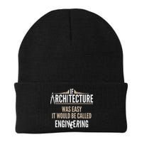 Funny Architect If Architecture Was Easy Beanie