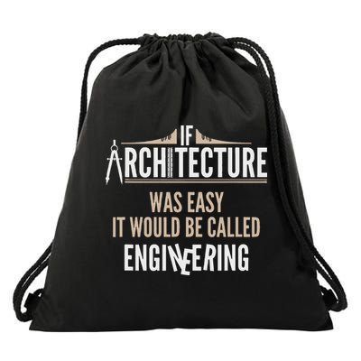 Funny Architect If Architecture Was Easy Drawstring Bag