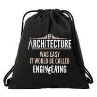 Funny Architect If Architecture Was Easy Drawstring Bag