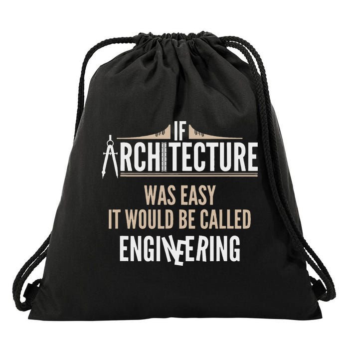 Funny Architect If Architecture Was Easy Drawstring Bag