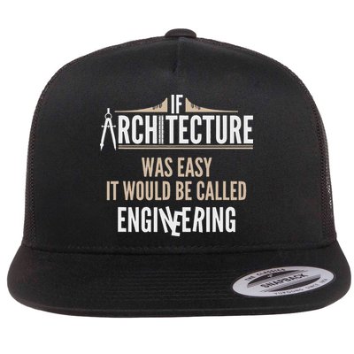 Funny Architect If Architecture Was Easy Flatbill Hat