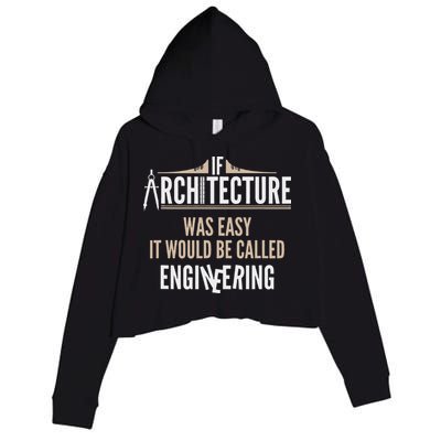 Funny Architect If Architecture Was Easy Crop Fleece Hoodie