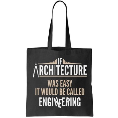 Funny Architect If Architecture Was Easy Bag