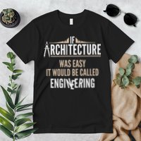Funny Architect If Architecture Was Easy Premium T-Shirt