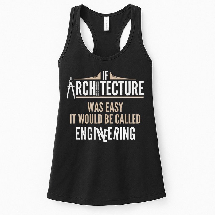 Funny Architect If Architecture Was Easy Womens Tank Top